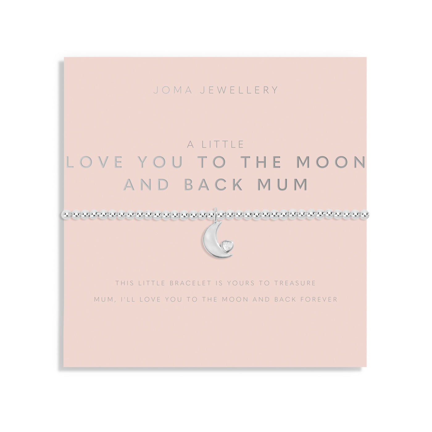 JJ A Little Bracelet - Love You To The Moon & Back Mum