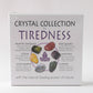 Crystal Collection Set - Tiredness